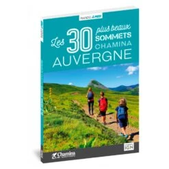 Guide Chamina Edition Auvergne - Les 30 Plus Beaux Sommets