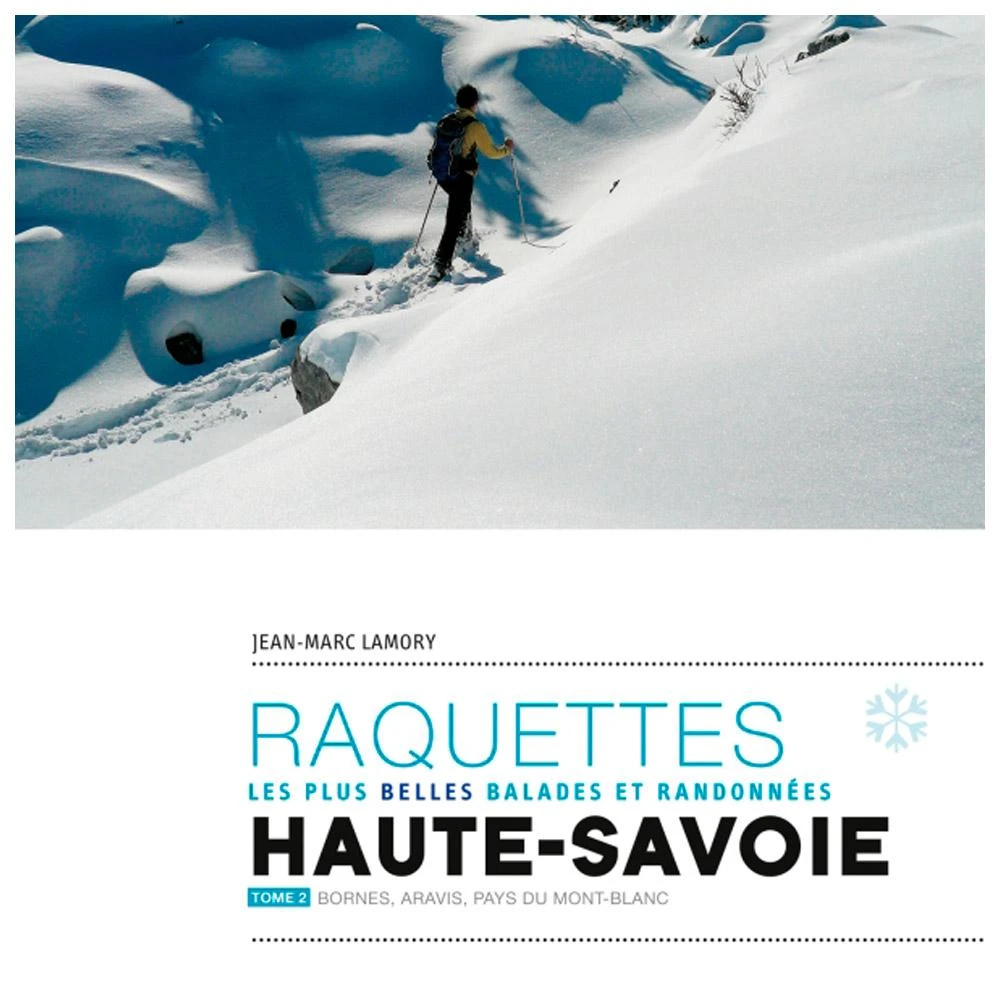 Guide Glenat Haute-Savoie Rando Raquettes T2 Bornes, Aravis, Pays Du Mont-Blanc – Image 2
