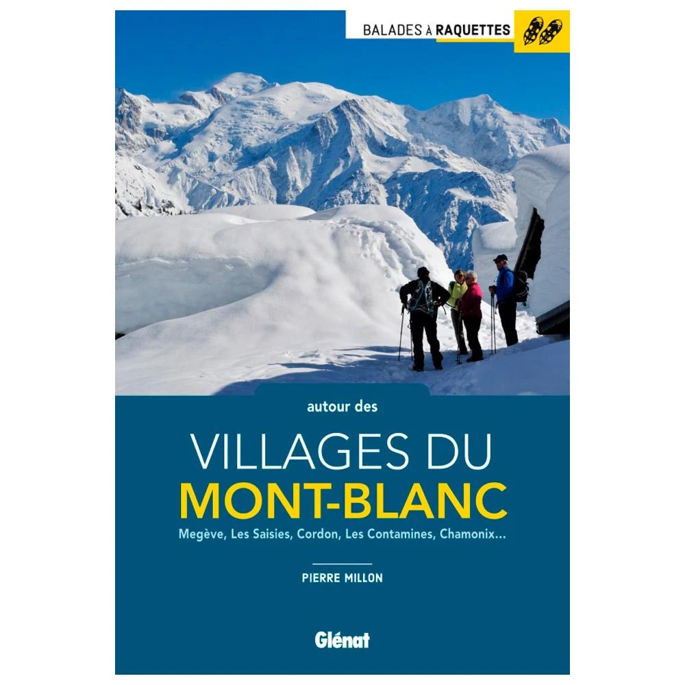 Guide Glenat Balades à Raquettes Autour Des Villages Du Mont Blanc
